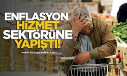 Enflasyon hizmet sektörüne yapıştı!