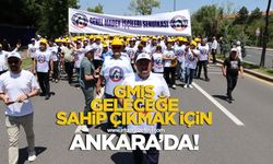 GMİS, EMEĞE VE GELECEĞE SAHİP ÇIKMAK İÇİN ANKARA'DA