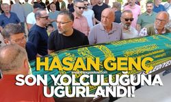 HASAN GENÇ, SON YOLCULUĞUNA DUALARLA UĞURLANDI