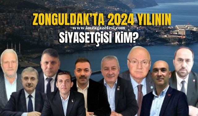 Zonguldak'ta 2024 Yılının Siyasetçisi (İl-İlçe başkanı) kim?